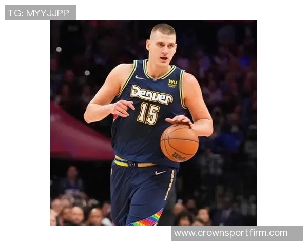 约基奇首节表现全面贡献四分四板四助攻正负值高达七分